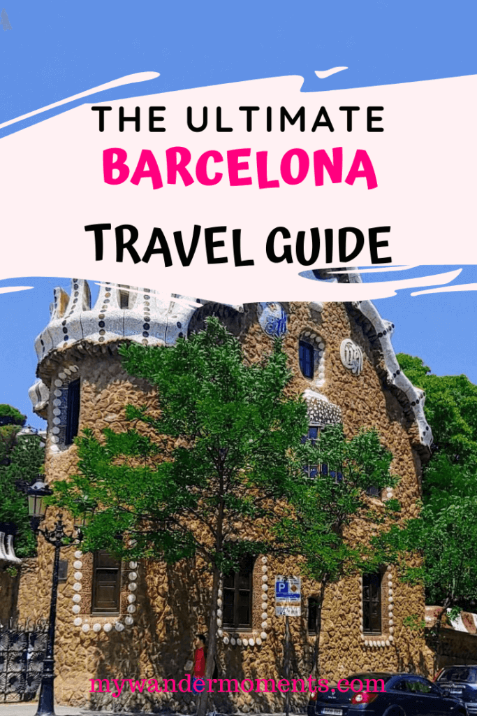 The Ultimate Barcelona Travel Guide • My Wander Moments