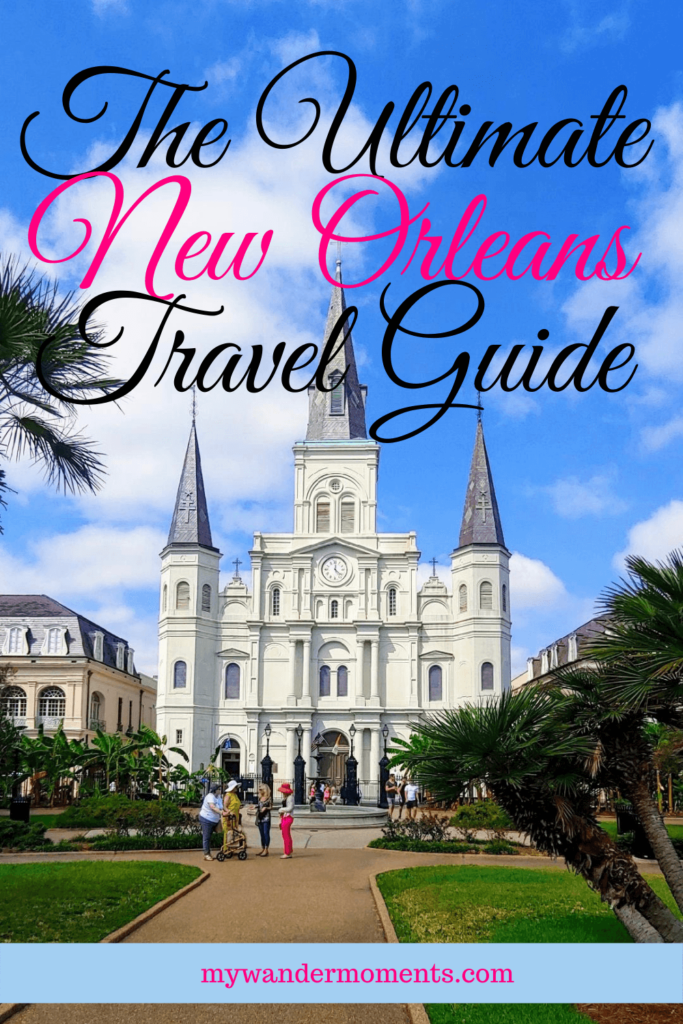 New Orleans Travel Guide For Solo Travelers • My Wander Moments