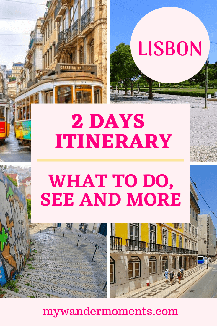 2 days Lisbon Itinerary: What to Do, See and More • My Wander Moments