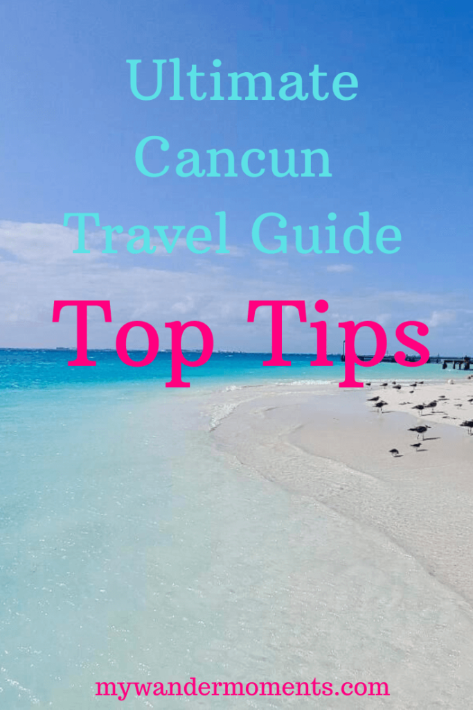 Ultimate Cancun Travel Guide: Top Tips • My Wander Moments