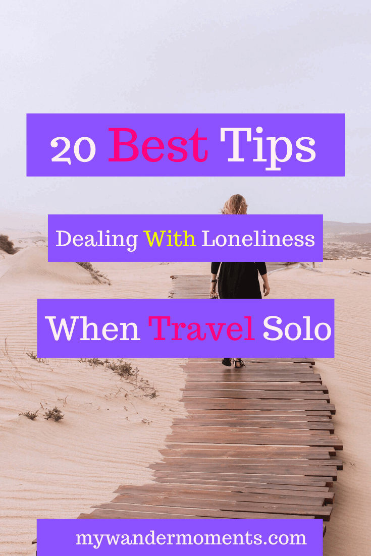 20 Tips Dealing With Loneliness in Travel • My Wander Moments